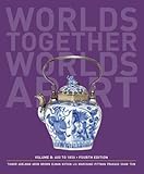 Worlds Together, Worlds Apart: A History of the World: 600 to1850 (Fourth Edition)  (Vol. B)