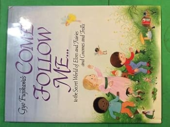 COME FOLLOW ME: To The Secret World of Elves and Fairies and Gnomes and Trolls.