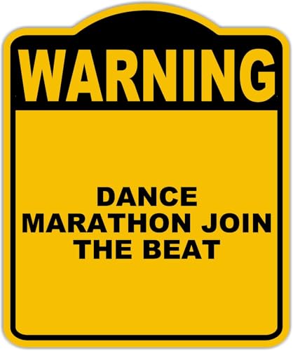 DANCE MARATHON JOIN THE BEAT Warning Yellow Black Aluminum Composite Sign 20 x 24 inches