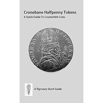 CRONEBANE HALFPENNY TOKENS: A QUICK GUIDE TO COUNTERFEIT COINS