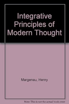 Hardcover Integrative principles of modern thought (Current topics of contemporary thought, v. 3) Book