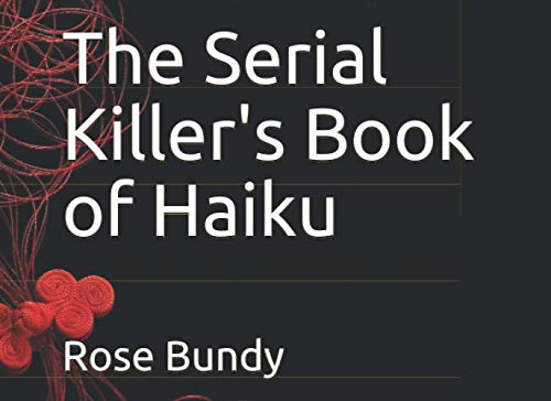 The Serial Killer'S Book Of Haiku