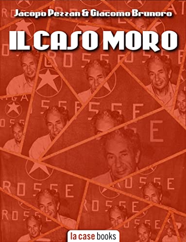 Il Caso Moro: Quarant'anni di bugie