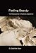 Feeling Beauty: The Neuroscience of Aesthetic Experience (The MIT Press)