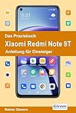 das praxisbuch xiaomi redmi note 9t - anleitung für einsteiger (german edition)