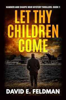 Let Thy Children Come: Hammer and Sharpe Noir Mystery Thrillers: Book 1