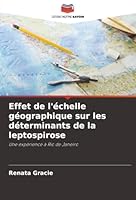 Effet de l'échelle géographique sur les déterminants de la leptospirose (French Edition) 6209006191 Book Cover