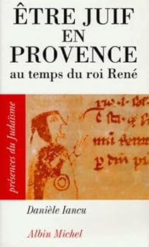 Paperback Etre Juif En Provence Au Temps Du Roi Rene [French] Book