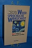 Widersprüchliche Wirklichkeit: Neues Denken in Wissenschaft und Alltag (Piper Taschenbuch) - Herausgeber: Ernst P Fischer, Heinz S Herzka, K Helmut Reich 