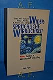 Widersprüchliche Wirklichkeit - Fischer Ernst Peter (Herausgeber) und Eberhard Buchborn 