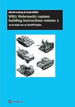 Paperback WW2 Wehrmacht custom building instructions volume 2: to be build out of LEGO(R) bricks Book