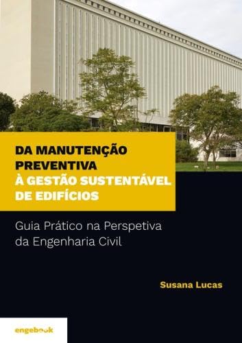 Da manutenção preventiva à gestão sustentável de edifícios – Guia prático na perspetiva da engenharia