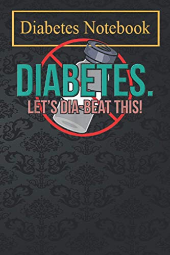 Diabetes Diary: Diabetes Awareness - Diabetes. Let's Dia-Beat This! Daily Record of your Blood Sugar Levels (before & after meals + bedtime)