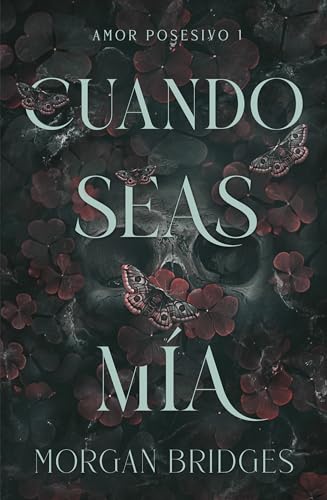 Cuando seas mía (DARK ROMANCE)