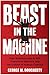 Beast in the Machine: How Robotics and AI Will Transform Warfare and the Future of Human Conflict