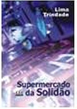 Supermercado Da Solidao, O