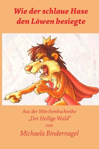 Wie der schlaue Hase den Loewen ueberlistete (Der Heilige Wald Afrikanische Tiermärchen) (German Edition)
