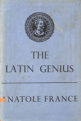 The Latin genius, (The works of Anatole France ... B000860S26 Book Cover