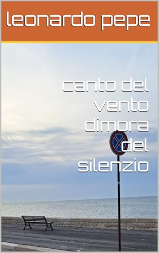 canto del vento dimora del silenzio (Italian Edition)