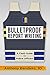 Bulletproof Report Writing: A Field Guide for Law Enforcement