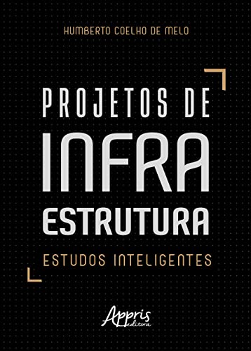 Projetos de Infraestrutura: Estudos Iteligentes