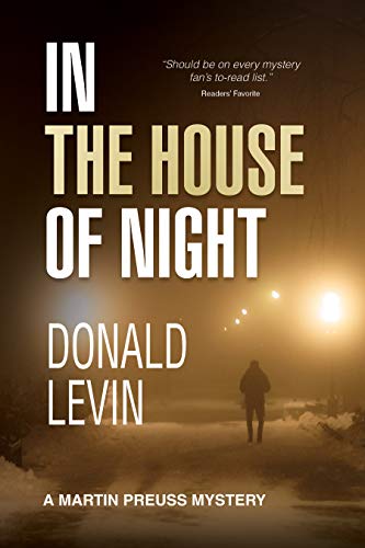 In the House of Night (A Martin Preuss Mystery Book 7) by [Donald Levin]