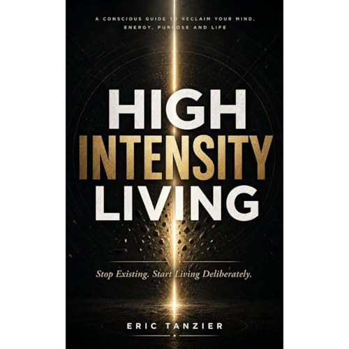 High Intensity Living Audiolibro Por Eric Tanzier arte de portada