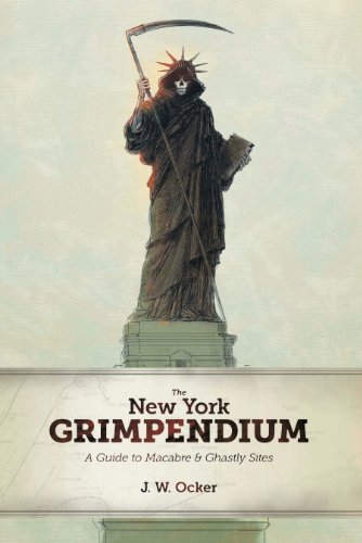 The New York Grimpendium: A Guide to Macabre and Ghastly Sites in New York State
