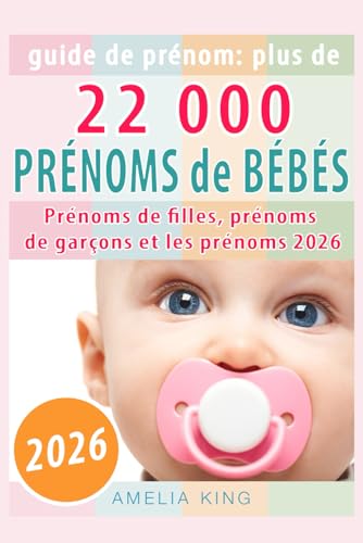 Guide de Prénoms: Plus de 22 000 Prénoms de Bébés (Prénoms de filles, prénoms de garçons et...