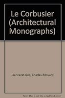 Le Corbusier: Early works 1905-1916 (Architectural Monographs No 12) 0312475837 Book Cover