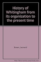 History of Whitingham from its organization to the present time B00070WKOW Book Cover