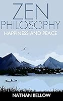 Zen Philosophy: Happiness and Peace 1519762836 Book Cover