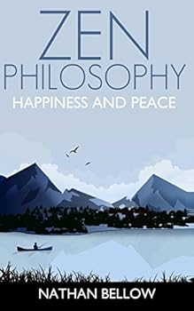 Paperback Zen Philosophy: A Practical Guide to Happiness and Peace: Zen Mind: Zen Meditation Book