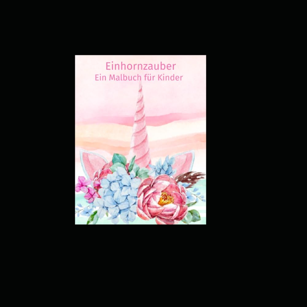 Einhornzauber: Ein Malbuch für Kinder