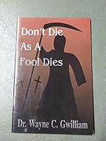 Don't Die As A Fool Dies 0963147757 Book Cover