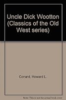 "Uncle Dick" Wootton B001QL3X9M Book Cover