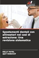 Spostamenti dentali con allineatori nei casi di estrazione: Una revisione sistematica (Italian Edition) 6206803147 Book Cover