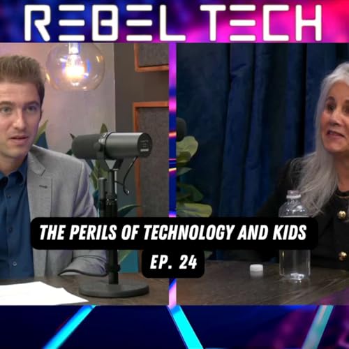 Rebel Tech Podcast | Episode 24: The Perils of Technology and Kids with Maurine Molak