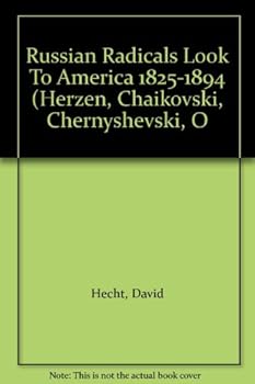 Hardcover Russian Radicals Look To America 1825-1894 (Herzen, Chaikovski, Chernyshevski, O Book