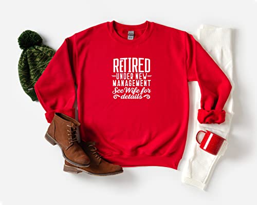 Retired Under New Management See Wife For Details Sweatshirt, Funny Retirement Gifts For Him, Retirement Hoodie, Wife Funny,Retired Hoodie4