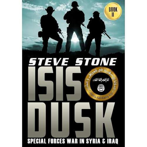 ISIS Dusk: Special Forces War in Syria &amp;amp; Iraq: Book 2 by Steve Stone episode artwork