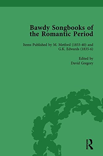 Bawdy Songbooks of the Romantic Period: Items Published by M. Metford (1833-40) and G. K. Edwards (1835-6)