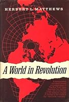 A World in Revolution: A Newspaperman's Memoir. 0684125366 Book Cover