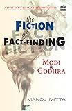 Modi and Godhra : The Fiction of Fact Finding