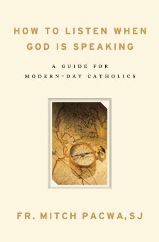 How to Listen When God Is Speaking: A Guide for Modern-day Catholics