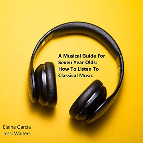 A Musical Guide for Seven Year Olds by Elaina Garcia episode artwork