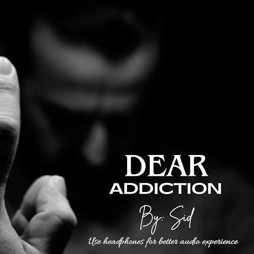 Dear Addiction.