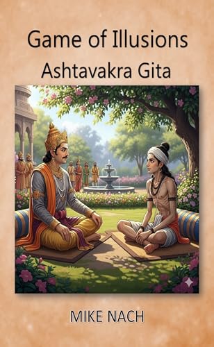 Game of Illusions: Ashtavakra Gita