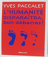 L'humanite: Disparaitra, Bon Debarras 2700396650 Book Cover