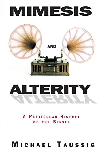 Mimesis and Alterity: A Particular History of the Senses